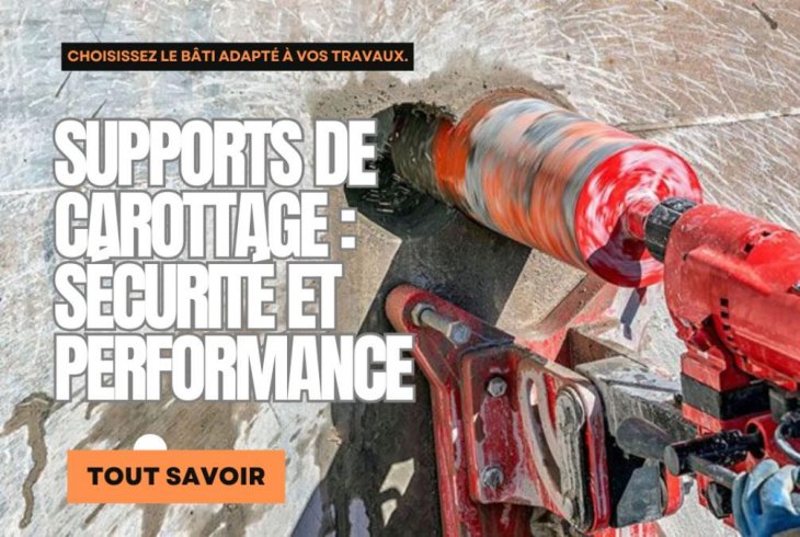 Supports & Bâtis de Carottage : Guide de Choix & Types